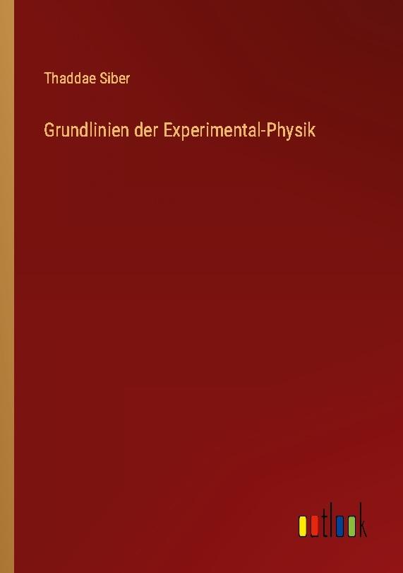 Grundlinien der Experimental-Physik