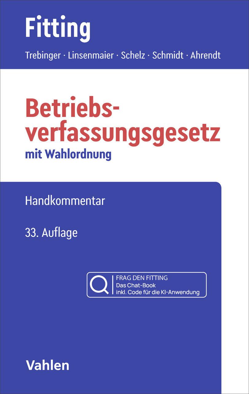 Betriebsverfassungsgesetz: BetrVG Chat-Book: mit Wahlordnung - Buch inklusive KI-Anwendung FRAG DEN FITTING. Handkommentar