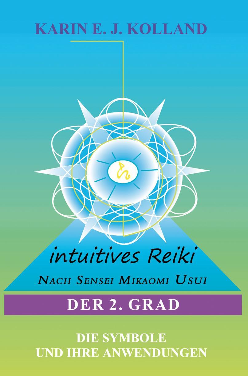 Intuitives Reiki nach Sensei Mikaomi Usui. Der 2. Grad