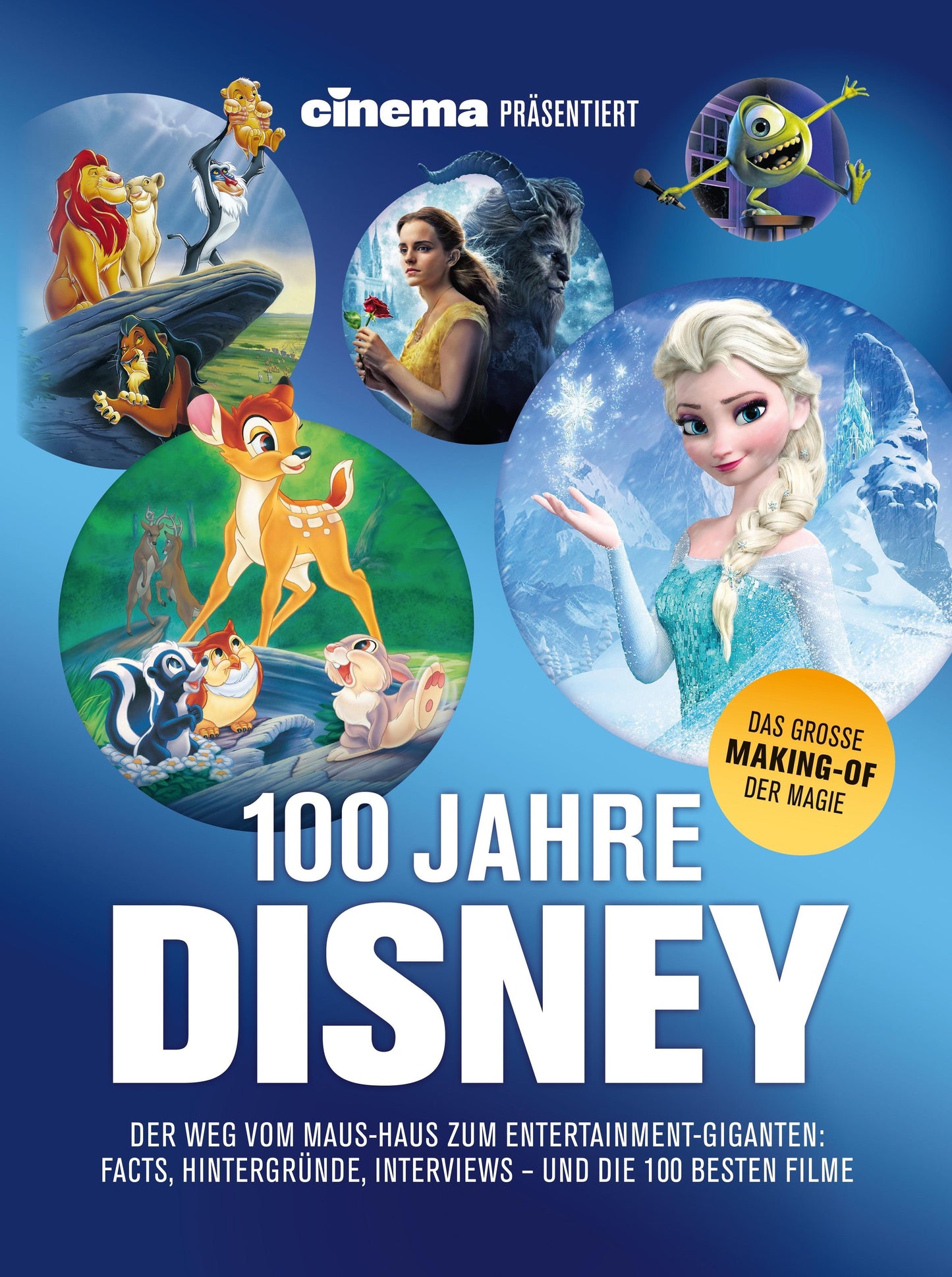Cinema präsentiert: 100 Jahre Disney: Der Weg vom Maus-Haus zum Entertainment-Giganten: Facts, Hintergründe, Interviews - und die besten hundert Filme