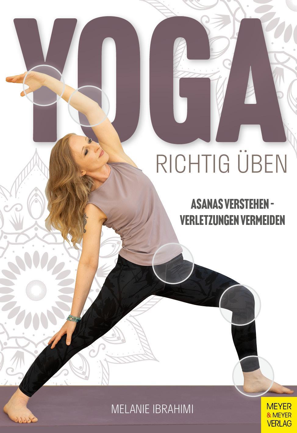 Yoga richtig üben: Asanas verstehen, Verletzungen vermeiden