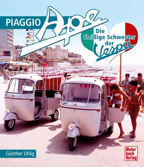 Piaggio Ape: Die fleißige Schwester der Vespa