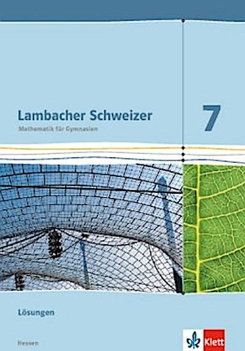 Lambacher Schweizer. 7. Schuljahr G9. Lösungen. Neubearbeitung. Hessen
