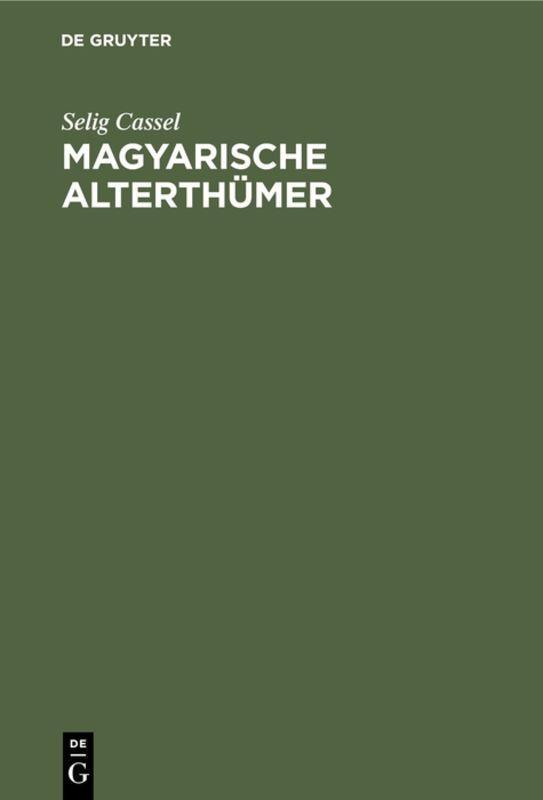 Magyarische Alterthümer