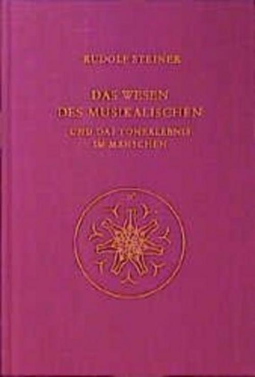 Das Wesen des Musikalischen und das Tonerlebnis im Menschen