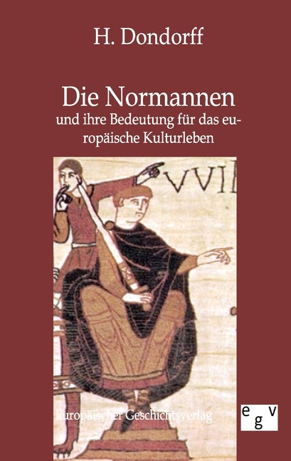 Die Normannen und ihre Bedeutung für das europäische Kulturleben
