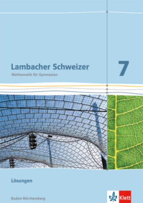 Lambacher Schweizer. Lösungen 7. Schuljahr. Ausgabe für Baden-Württemberg