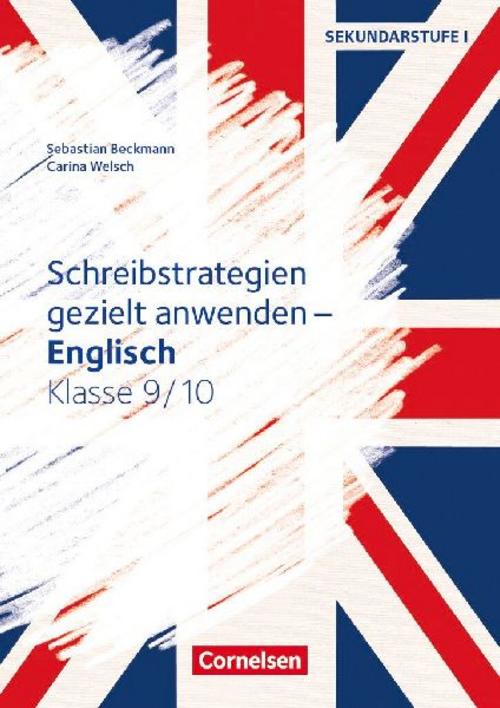 Schreibstrategien gezielt anwenden - Schreibkompetenz Fremdsprachen SEK I - Englisch - Klasse 9/10