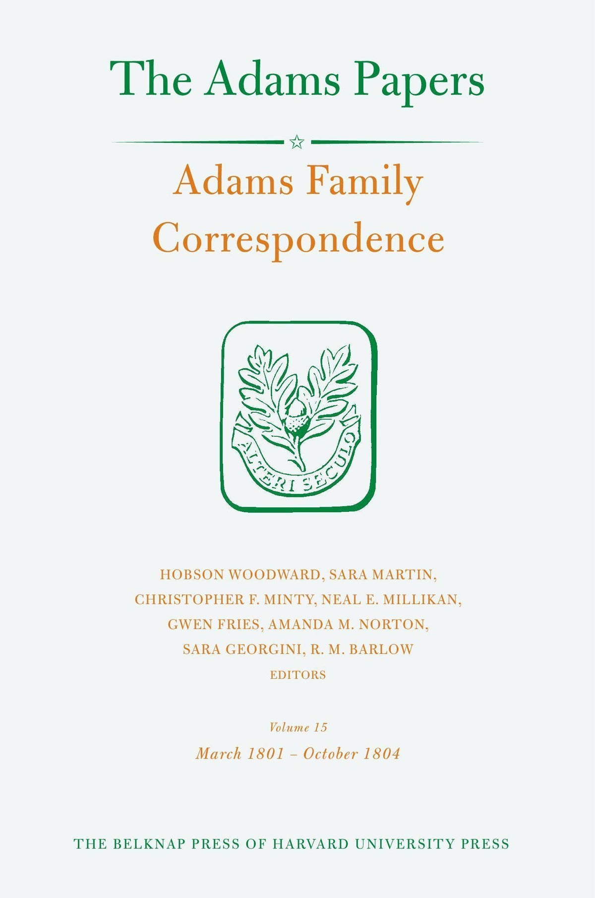Adams Family Correspondence, Volume 15 - March 1801 - October 1804