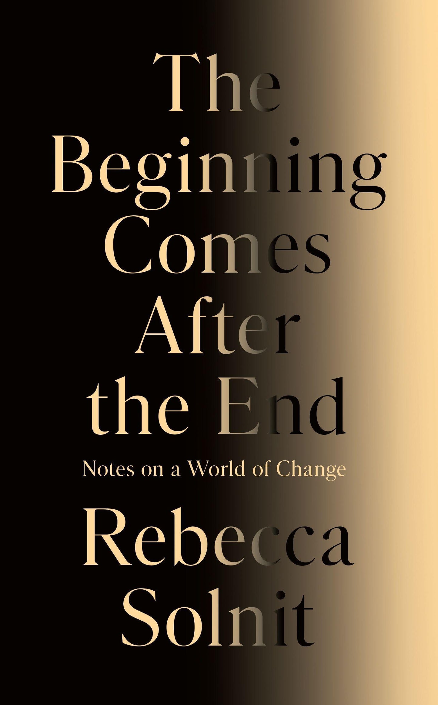 The Beginning Comes After the End