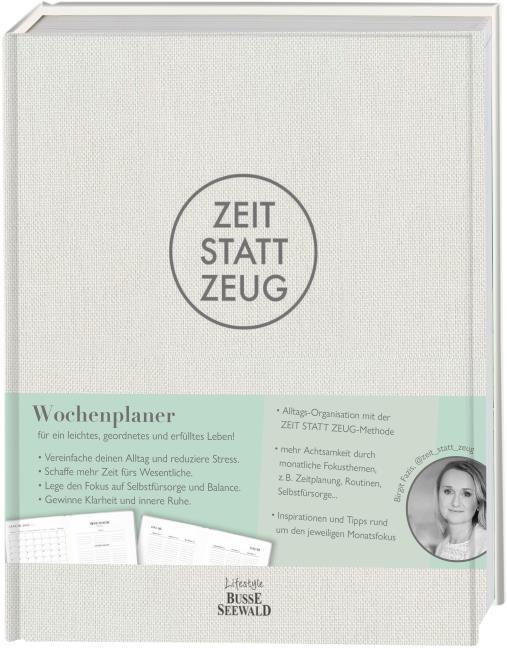 Zeit statt Zeug: Wochenplaner: Wochenplaner für ein leichtes, geordnetes und erfülltes Leben.