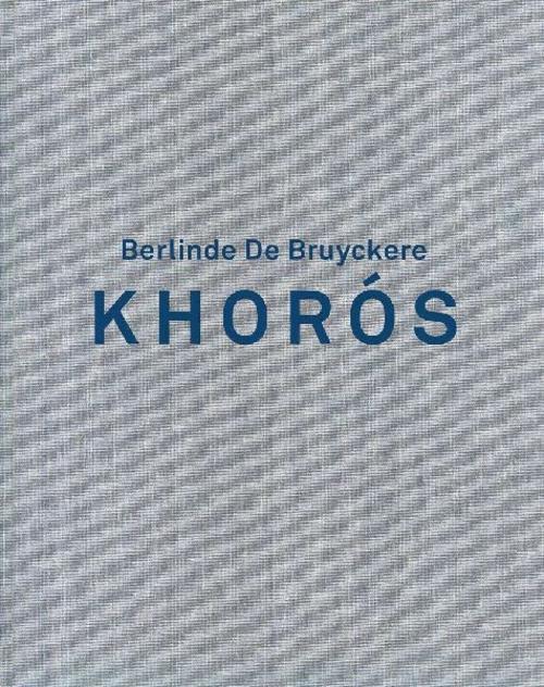 Berlinde de Bruyckere. Khoros