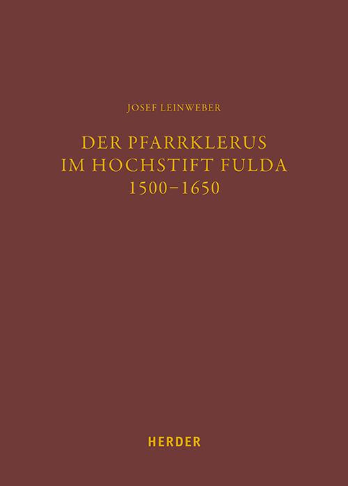 Der Pfarrklerus im Hochstift Fulda 1500-1650