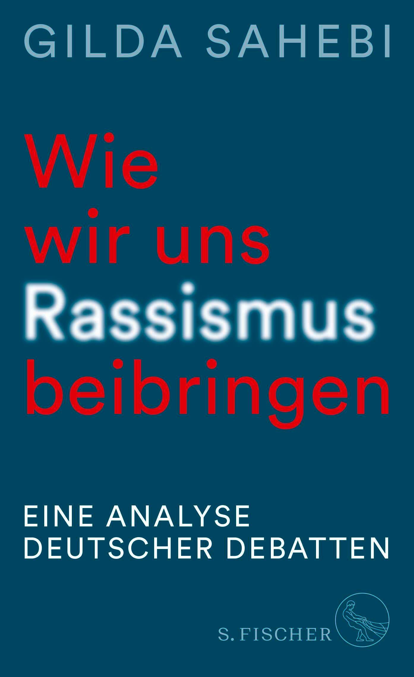 Wie wir uns Rassismus beibringen: Eine Analyse deutscher Debatten