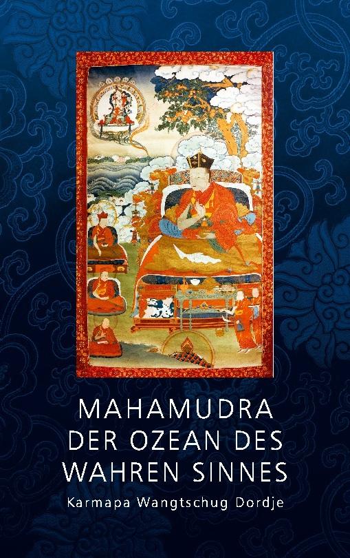 Mahamudra - Der Ozean des wahren Sinnes