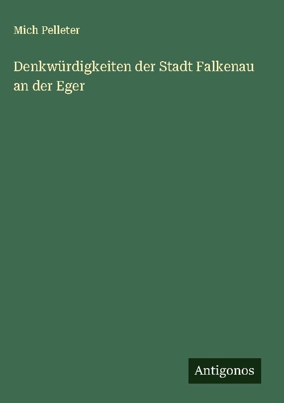 Denkwürdigkeiten der Stadt Falkenau an der Eger