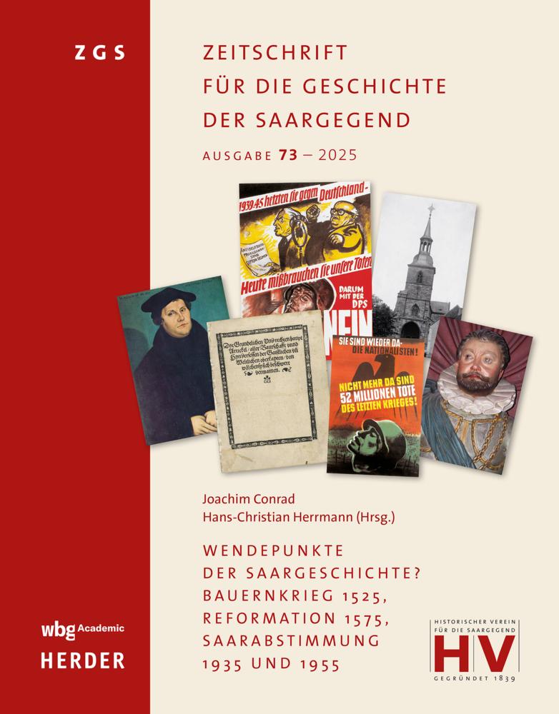 Wendepunkte der Saargeschichte? Bauernkrieg 1525, Reformation 1575, Saarabstimmung 1935 und 1955