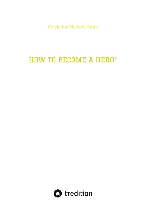 HOW TO BECOME A HERO*