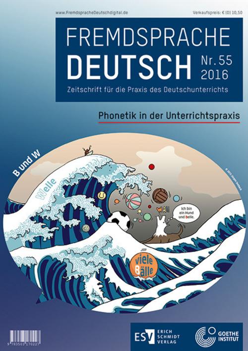 Fremdsprache Deutsch - - Heft 55 (2016): Phonetik in der Unterrichtspraxis.Nr.55