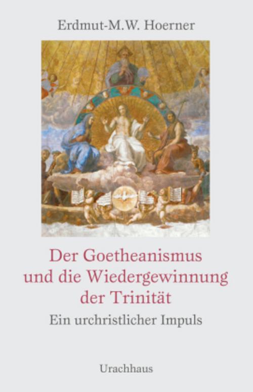 Buchcover: Der Goetheanismus und die Wiedergewinnung der Trinität