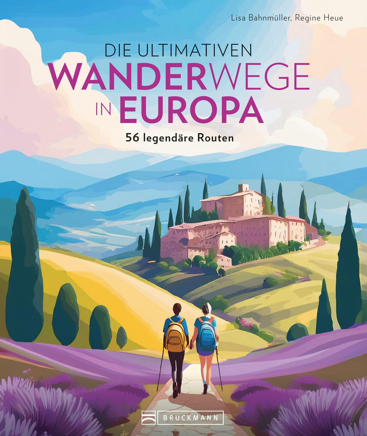 Die ultimativen Wanderwege in Europa: 56 legendäre Routen