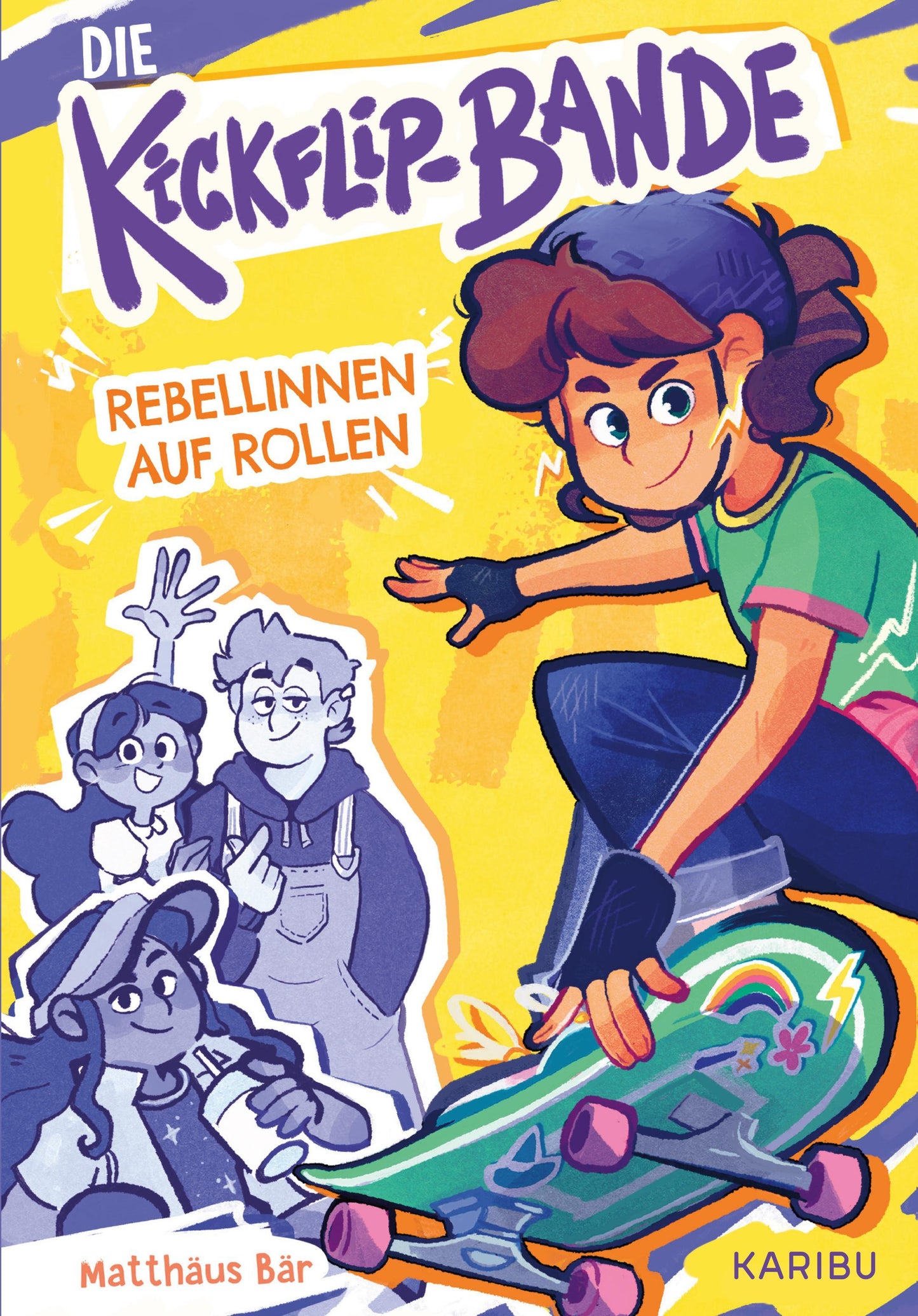 Die Kickflip-Bande – Rebellinnen auf Rollen: Ein spannendes Kinderbuch über eine Skateboardbande ab 9 Jahren