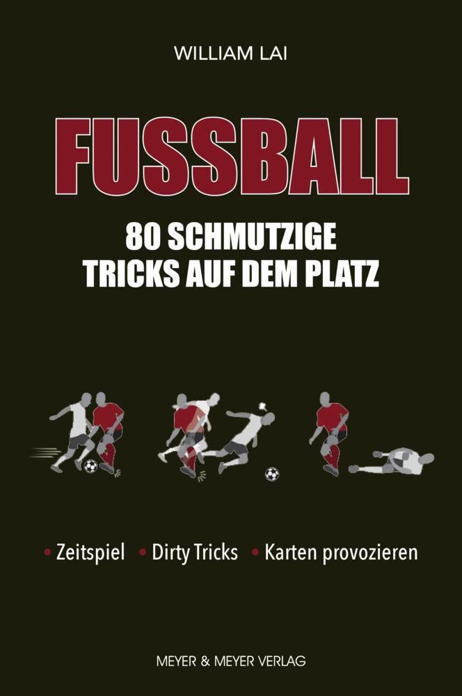 Buchcover: Fußball: 80 schmutzige Tricks auf dem Platz