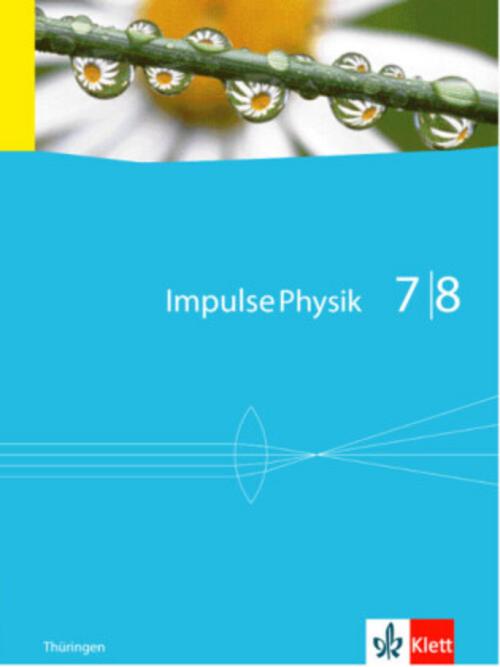 Impulse Physik - Ausgabe für Thüringen. Schülerbuch 7./8. Klasse