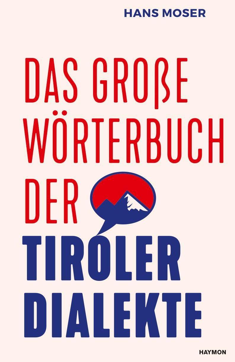 Buchcover: Das große Wörterbuch der Tiroler Dialekte