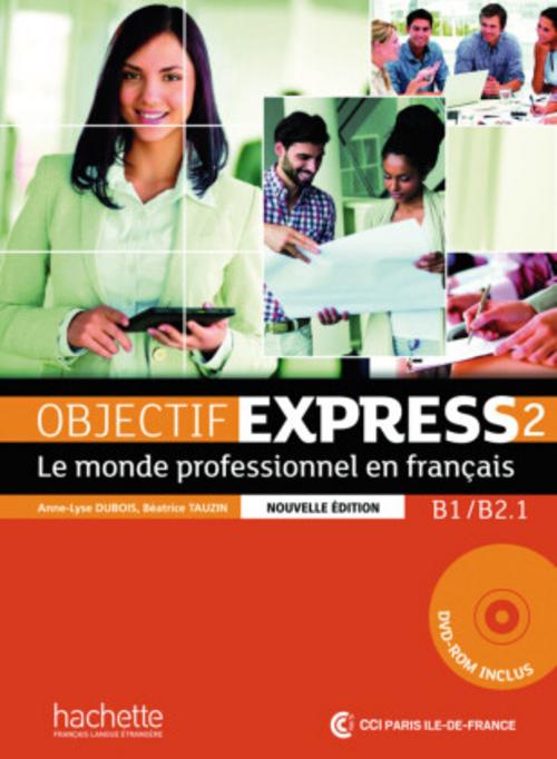 Objectif Express 2 - Nouvelle édition. Livre de l'élève + DVD-ROM + Karte mit Code + Beiheft mit Lösungen
