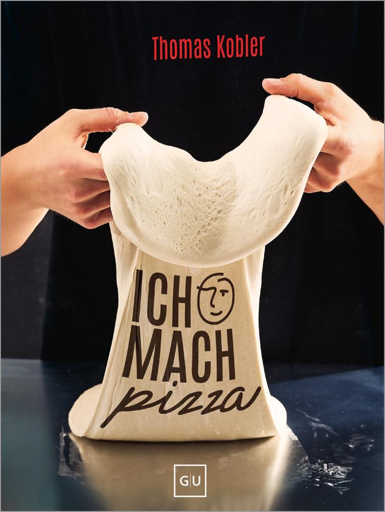 Ich mach Pizza: Von Napoli bis New York-Style – Pizza backen mit Profi-Rezepten – inkl. Video-Tutorials