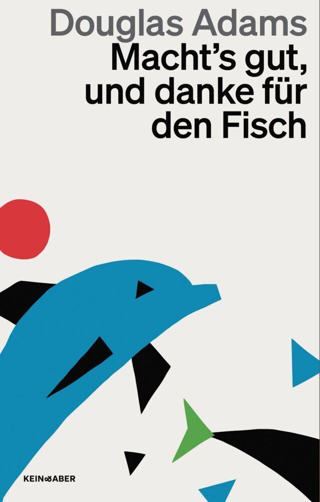 Macht`s gut und danke für den Fisch