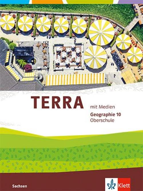 TERRA Geographie 10. Schulbuch Klasse 10. Ausgabe Sachsen Oberschule