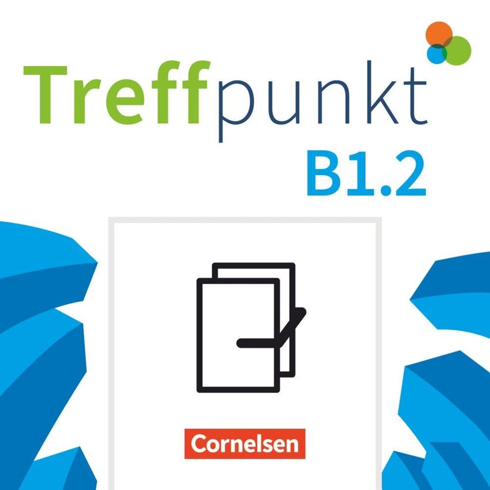 Treffpunkt - Deutsch für die Integration - Allgemeine Ausgabe - Deutsch als Zweitsprache für Alltag und Beruf - B1: Teilband 2