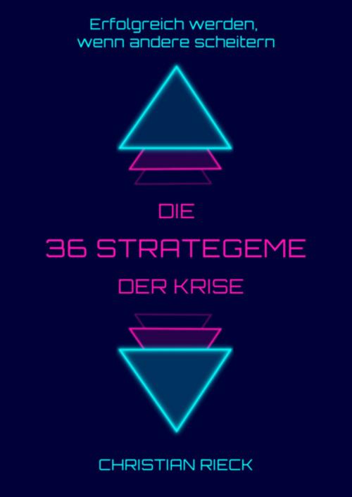 Die 36 Strategeme der Krise - Erfolg haben, wenn andere scheitern