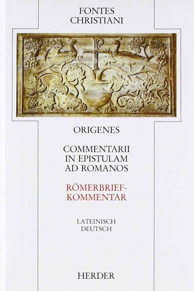 Fontes Christiani 1. Folge. Commentarii in epistulam ad Romanos.Tl.1
