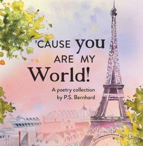 `Cause you are my world