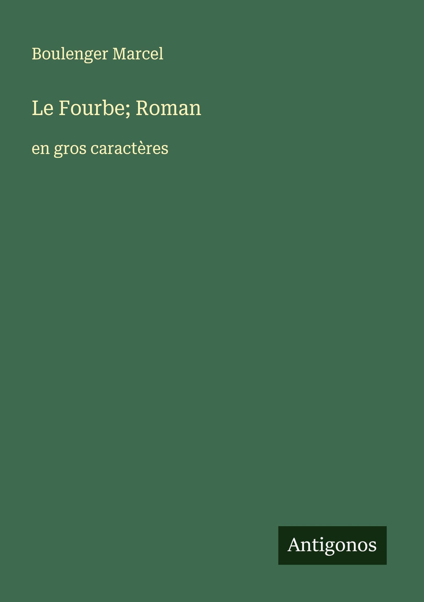 Le Fourbe; Roman