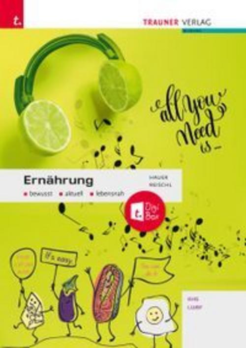 Ernährung bewusst, aktuell, lebensnah AHS + TRAUNER-DigiBox