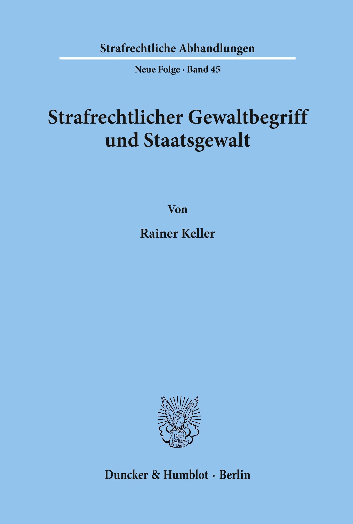 Strafrechtlicher Gewaltbegriff und Staatsgewalt.