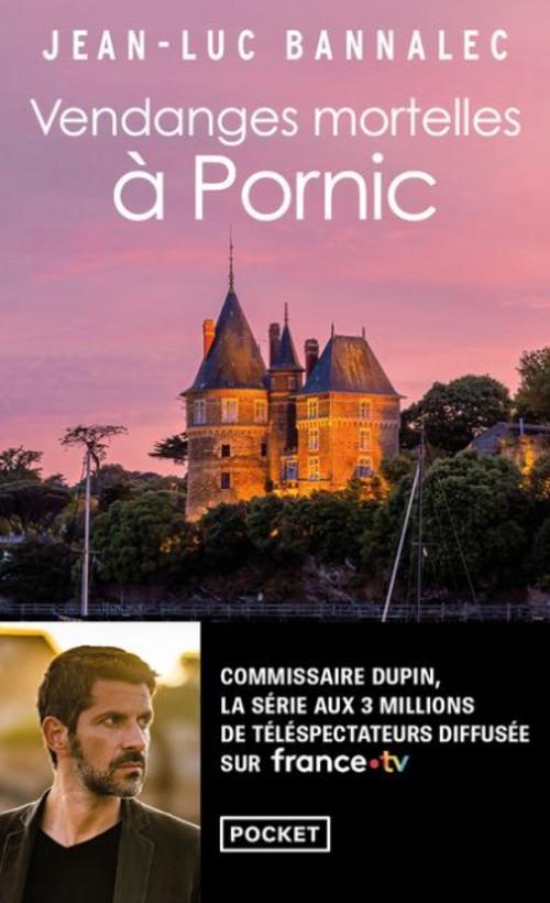 Vendanges mortelles à Pornic. Une enquête du commissaire Dupin