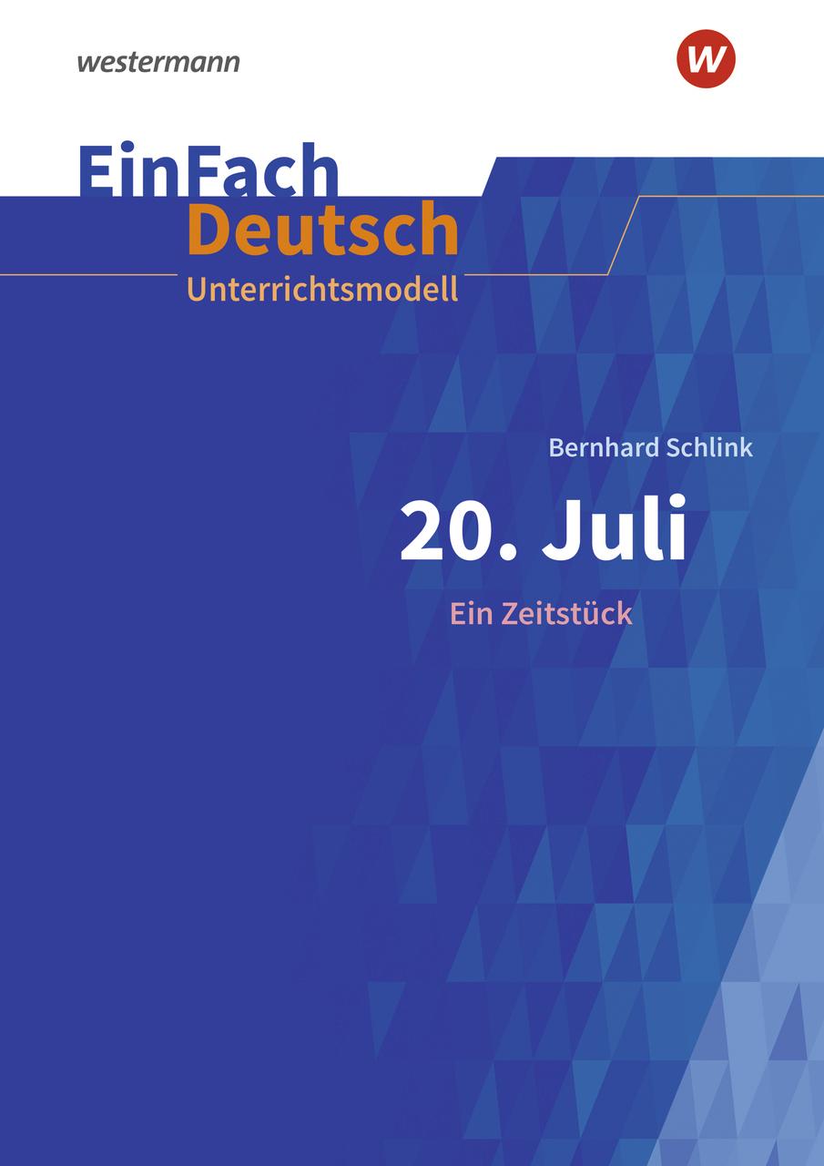 20. Juli. Ein Zeitstück. EinFach Deutsch Unterrichtsmodelle