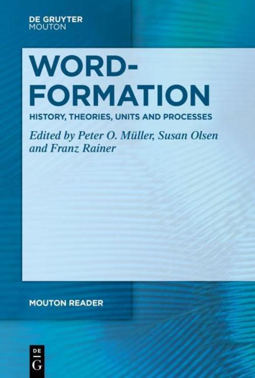 Word-Formation - History, Theories, Units and Processes