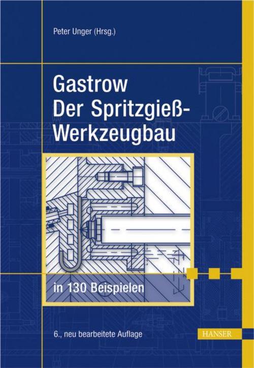 Buchcover: Der Spritzgießwerkzeugbau in 130 Beispielen