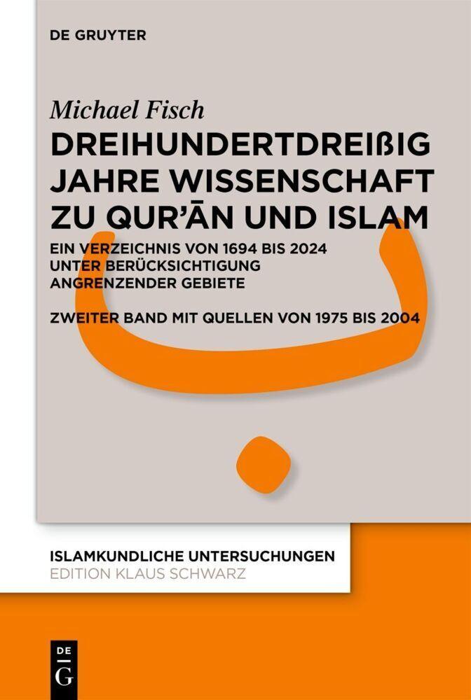 Dreihundertdreißig Jahre Wissenschaft zu Qur'¿n und Islam