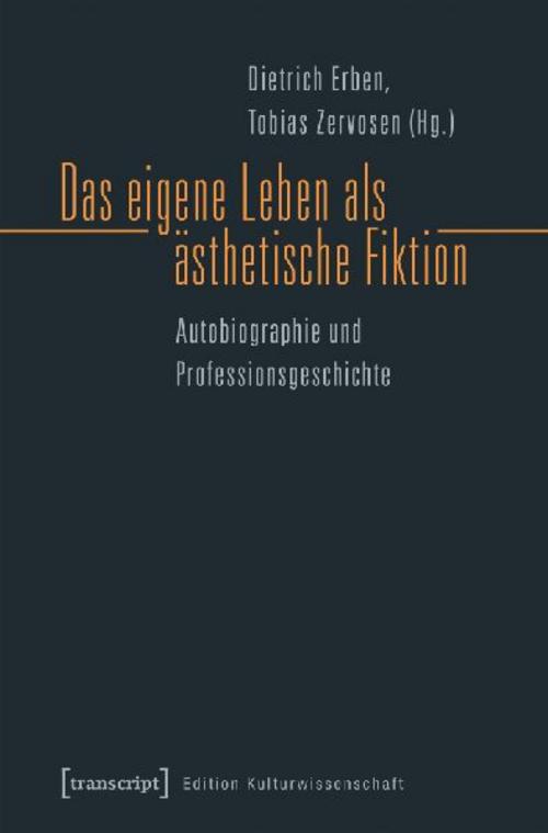 Das eigene Leben als ästhetische Fiktion