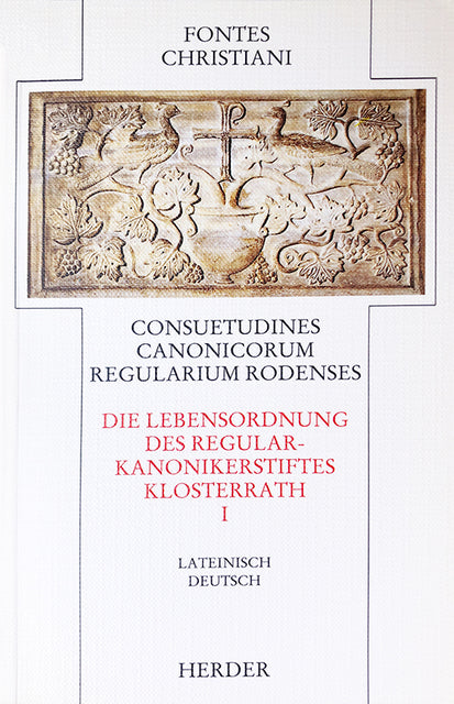 Fontes Christiani 1. Folge. Consuetudines canonicorum regularium Rodenses.Tl.1