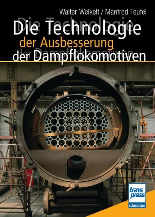 Buchcover: Die Technologie der Ausbesserung der Dampflokomotiven