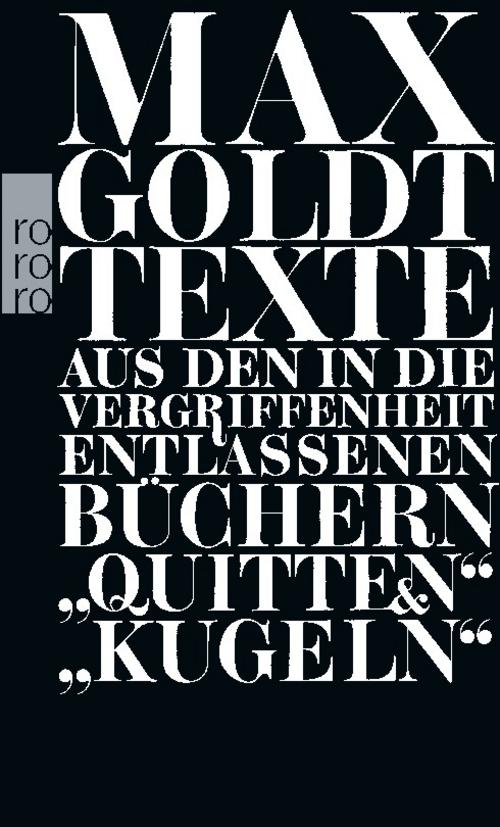 Texte aus den in die Vergriffenheit entlassenen Büchern \"Quitten\" und \"Kugeln\"