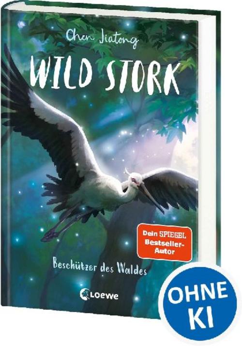 Wild Stork (Band 1) - Beschützer des Waldes: Die neue All-Age-Tierfantasy des Bestsellerautors von White Fox! - Eine emotionale Reise durch den Tausendflügelwald erwartet dich - Für Kinder ab 9 Jahren